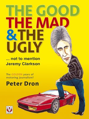 cover image of The Good, the Mad and the Ugly... Not to Mention Jeremy Clarkson